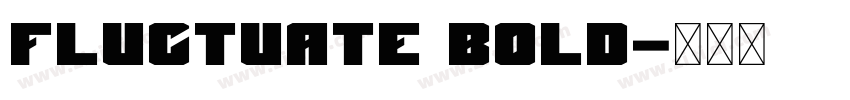 Fluctuate Bold字体转换 Fluctuate Bold字体转换